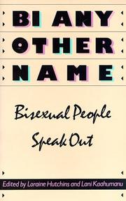 Bi any other name : bisexual people speak out /