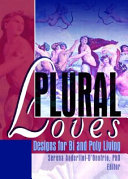 Plural loves : designs for bi and poly living /