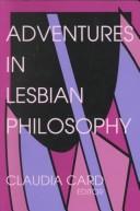 Adventures in lesbian philosophy /