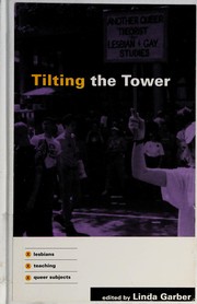 Tilting the tower : lesbians, teaching, queer subjects /