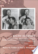 Baltic eugenics : bio-politics, race and nation in interwar Estonia, Latvia and Lithuania, 1918-1940 /