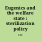 Eugenics and the welfare state : sterilization policy in Denmark, Sweden, Norway, and Finland /