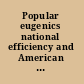 Popular eugenics national efficiency and American mass culture in the 1930s /