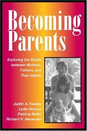 Becoming parents : exploring the bonds between mothers, fathers, and their infants /