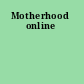 Motherhood online