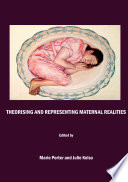 Theorising and representing maternal realities