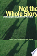 Not the whole story : challenging the single mother narrative /