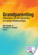 Grandparenting : influences on the dynamics of family relationships /