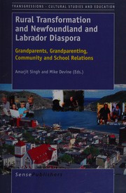 Rural transformation and Newfoundland and Labrador diaspora : grandparents, grandparenting, community and school relations /