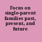 Focus on single-parent families past, present, and future /