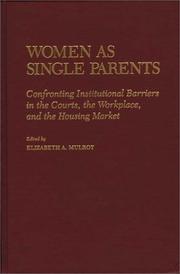 Women as single parents : confronting institutional barriers in the courts, the workplace, and the housing market /