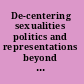 De-centering sexualities politics and representations beyond the metropolis /