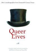 Queer lives : men's autobiographies from nineteenth-century France /