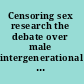 Censoring sex research the debate over male intergenerational relations /