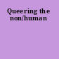 Queering the non/human