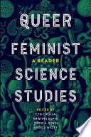 Queer feminist science studies : reader /