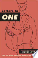 Letters to One gay and lesbian voices from the 1950s and 1960s /