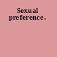 Sexual preference.