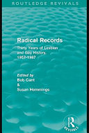 Radical records thirty years of lesbian and gay history, 1957-1987 /