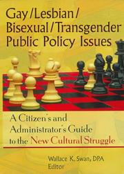 Gay/lesbian/bisexual/transgender public policy issues : a citizen's and administrator's guide to the new cultural struggle /