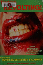 That's revolting! : queer strategies for resisting assimilation /