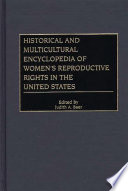 Historical and multicultural encyclopedia of women's reproductive rights in the United States