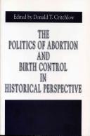 The politics of abortion and birth control in historical perspective /