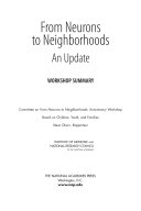 From neurons to neighborhoods an update : workshop summary /