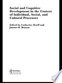 Social and cognitive development in the context of individual, social, and cultural processes