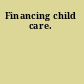 Financing child care.
