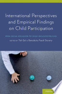 International perspectives and empirical findings on child participation : from social exclusion to child-inclusive policies /