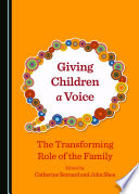 Giving children a voice : the transforming role of the family /