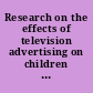 Research on the effects of television advertising on children : a review of the literature and recommendations for future research : report prepared for National Science Foundation, Research Applications Directorate, RANN--Research applied to National Needs, Division of Advanced Productivity Research and Technology.