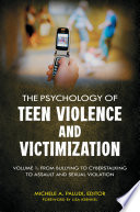 The psychology of teen violence and victimization.