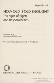How old is old enough? : the ages of rights and responsibilities /