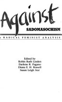 Against sadomasochism : a radical feminist analysis /