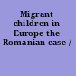 Migrant children in Europe the Romanian case /