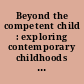 Beyond the competent child : exploring contemporary childhoods in the Nordic welfare societies /