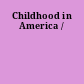 Childhood in America /