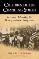 Children of the changing South : accounts of growing up during and after integration /