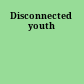 Disconnected youth