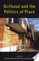 Girlhood and the politics of place /