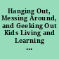 Hanging Out, Messing Around, and Geeking Out Kids Living and Learning with New Media /