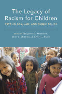 The legacy of racism for children : psychology, law, and public policy /