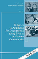 Pathways to adulthood for disconnected young men in low-income communities /