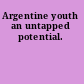 Argentine youth an untapped potential.