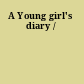 A Young girl's diary /