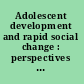 Adolescent development and rapid social change : perspectives from Eastern Europe /