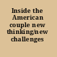 Inside the American couple new thinking/new challenges /
