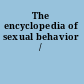 The encyclopedia of sexual behavior /